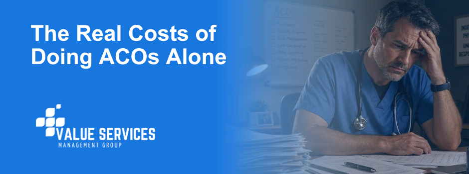 The Real Costs of Doing ACOs Alone